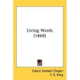 Living Words(Chapin, E. H.; King, T. S.;著圖書) Living Words(Chapin, E. H.; King, T. S.;著圖書)