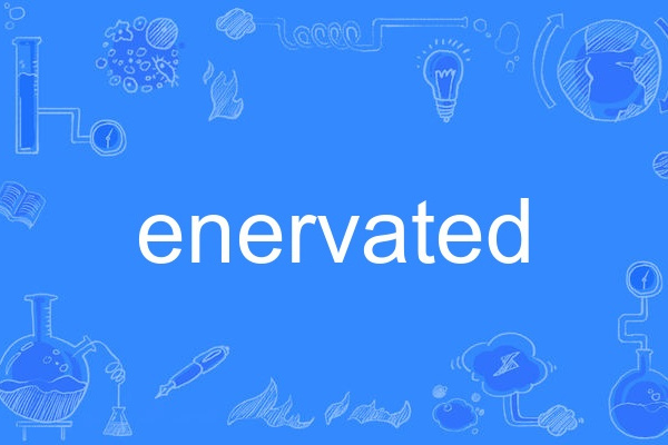 enervated enervated
