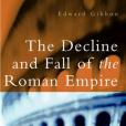 The Decline and Fall of the Roman Empire The Decline and Fall of the Roman Empire