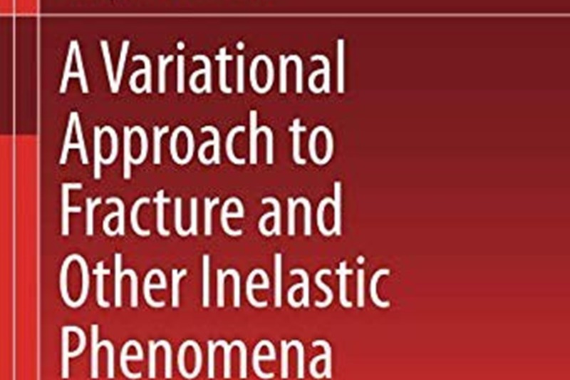 A Variational Approach to Fracture and Other Inelastic Phenomena A Variational Approach to Fracture and Other Inelastic Phenomena