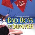 Bad Boys of Summer Bad Boys of Summer