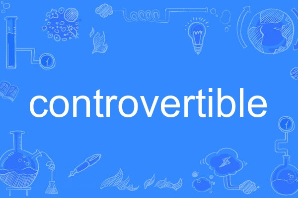 controvertible controvertible