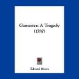 Gamester(Moore, Edward著圖書) Gamester(Moore, Edward著圖書)