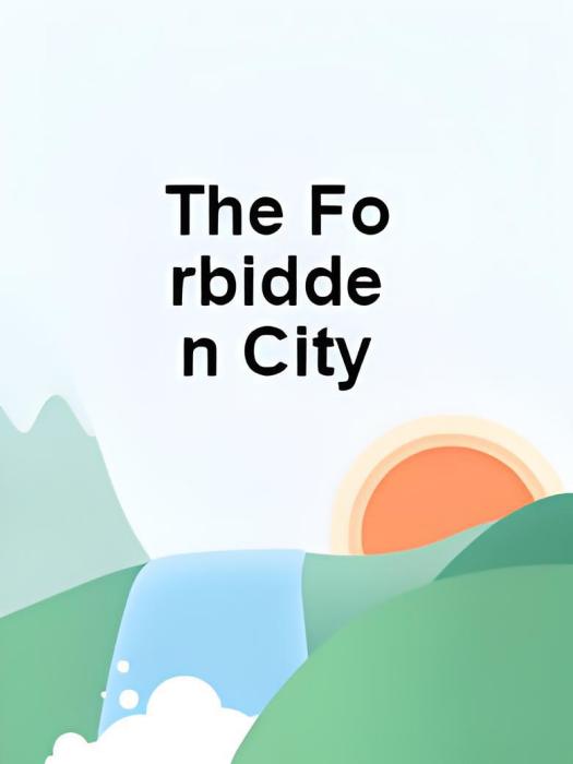 The Forbidden City(西里斯創作的網路小說) The Forbidden City(西里斯創作的網路小說)