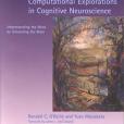 Computational Explorations in Cognitive Neuroscience Computational Explorations in Cognitive Neuroscience