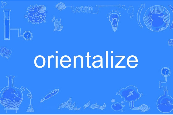 orientalize orientalize