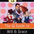 The Q Guide to Will and Grace The Q Guide to Will and Grace