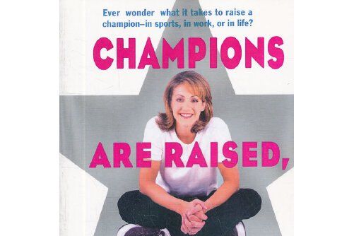 Champions Are Raised, Not Born Champions Are Raised, Not Born