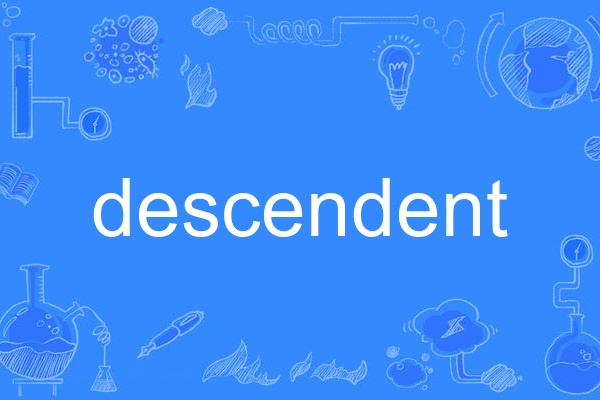 descendent descendent