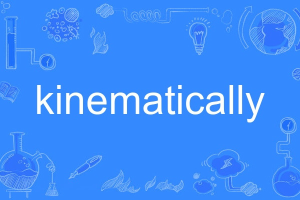 kinematically kinematically