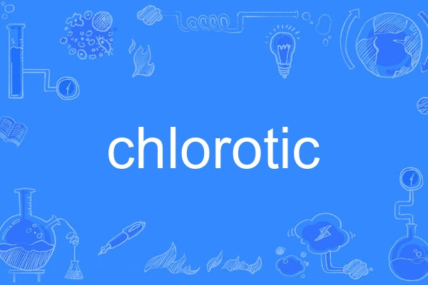 chlorotic chlorotic