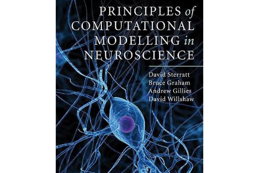 Principles of Computational Modelling in Neuroscience Principles of Computational Modelling in Neuroscience