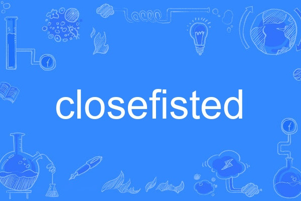 closefisted closefisted