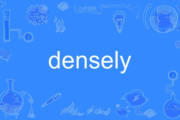densely densely