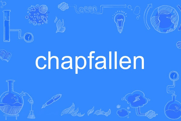 chapfallen chapfallen