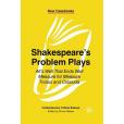 Shakespeare\x27s Problem Plays Shakespeare\x27s Problem Plays