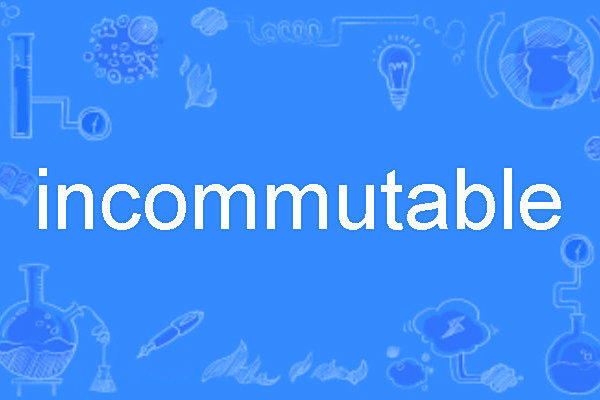 incommutable incommutable