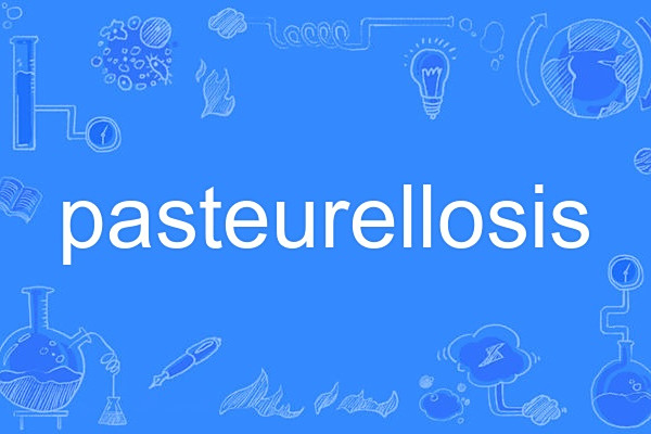 pasteurellosis pasteurellosis