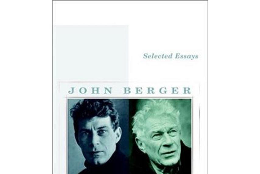 Selected Essays of John Berger (Vintage International) Selected Essays of John Berger (Vintage International)
