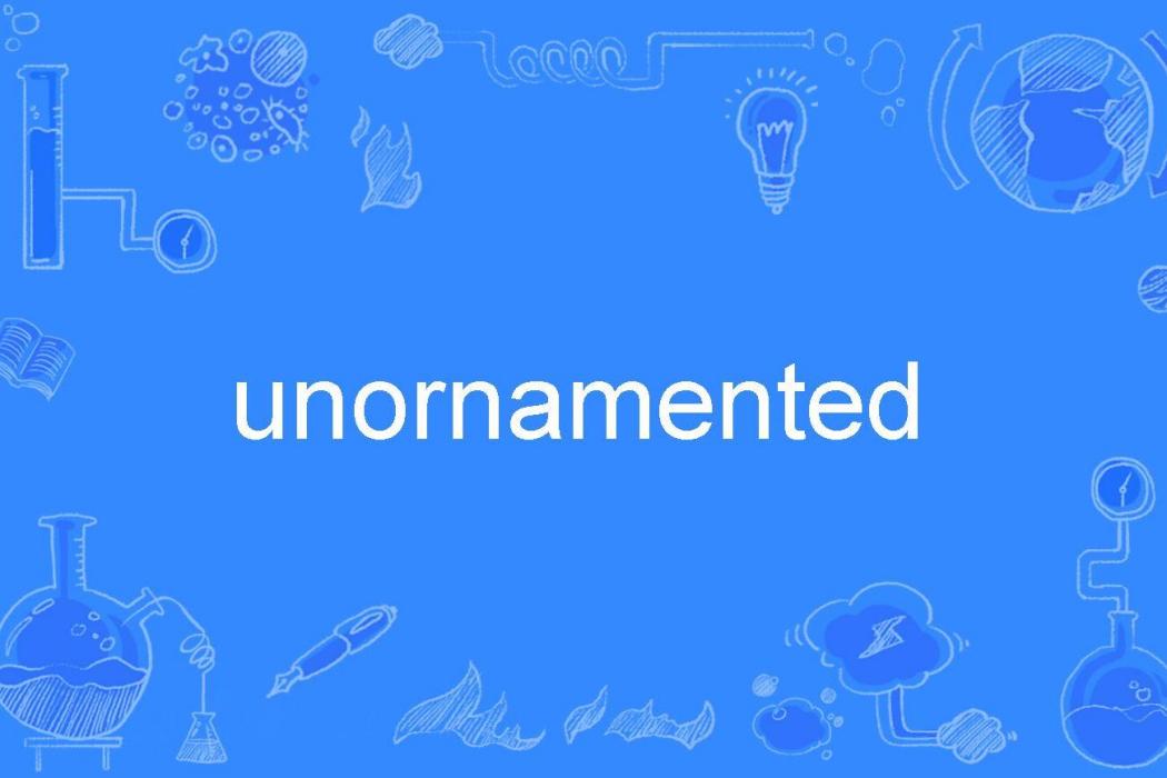 unornamented unornamented