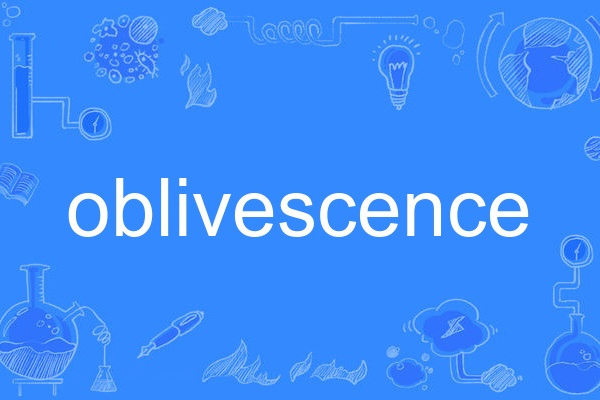 oblivescence oblivescence