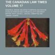 The Canadian Law Times Volume 17 The Canadian Law Times Volume 17