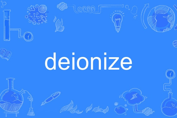 deionize deionize
