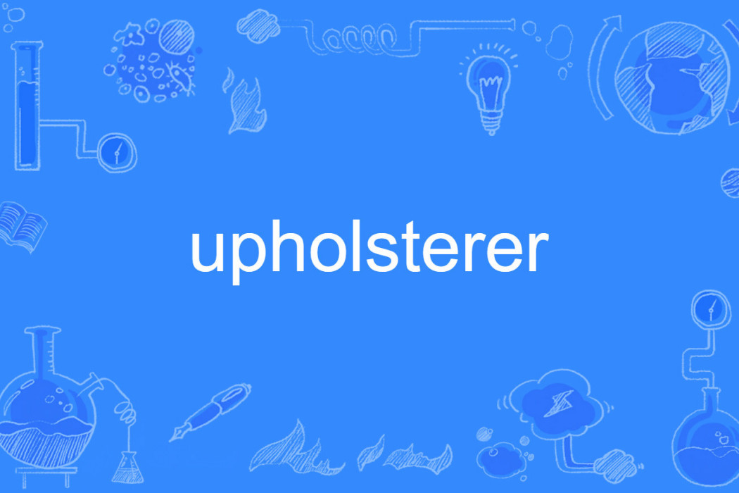 upholsterer upholsterer
