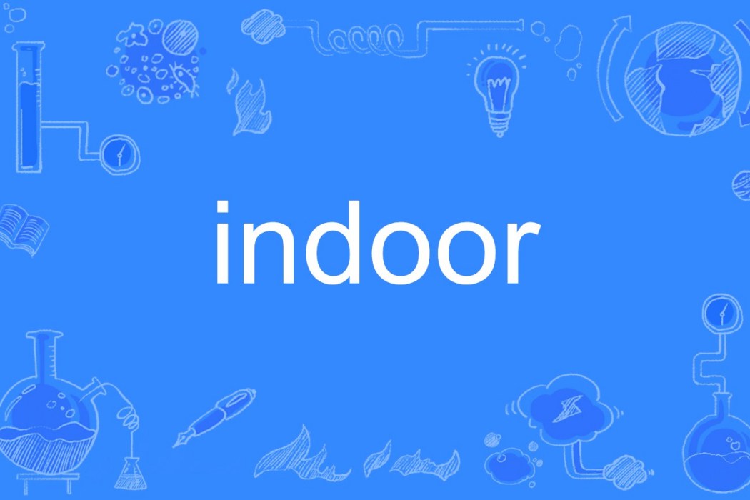 INDOOR INDOOR