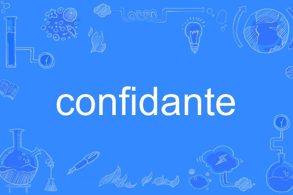 confidante confidante