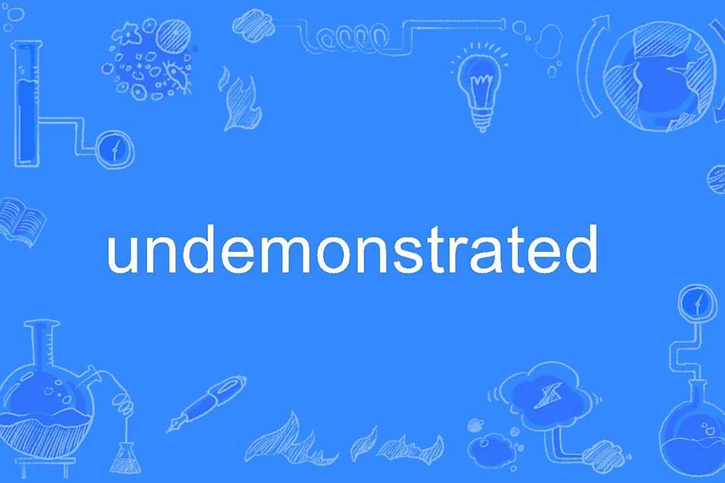 undemonstrated