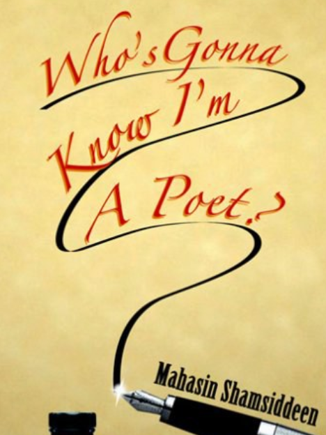 Who\x27s Gonna Know I\x27m a Poet? Who\x27s Gonna Know I\x27m a Poet?