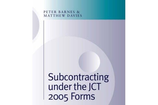 Subcontracting Under the JCT 2005 Forms Subcontracting Under the JCT 2005 Forms