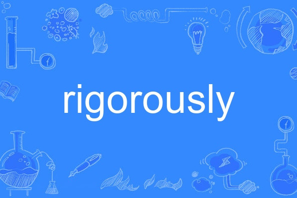 rigorously rigorously