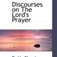 Discourses on The Lord\x27s Prayer(Chapin, E. H.著圖書)