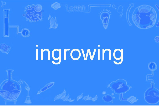 ingrowing ingrowing