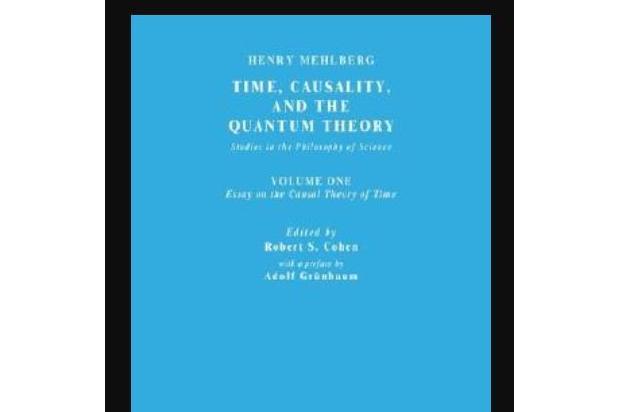 Time, Causality, and the Quantum Theory Time, Causality, and the Quantum Theory