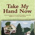 Take My Hand Now Take My Hand Now