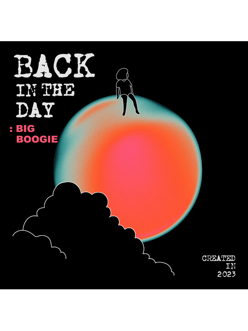 Back in the day(BIG BOOGIE演唱的歌曲) Back in the day(BIG BOOGIE演唱的歌曲)