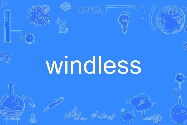 windless windless