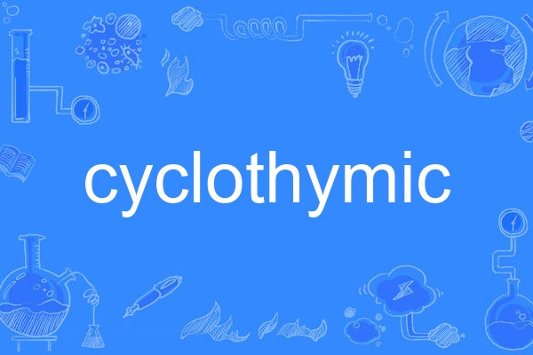 cyclothymic cyclothymic