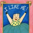 I Like Me! I Like Me!