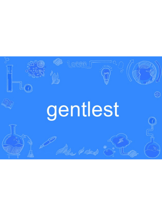 gentlest gentlest
