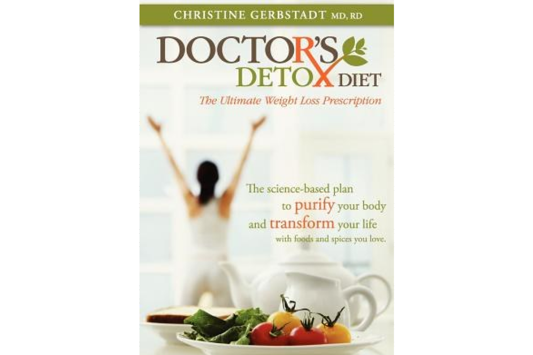 Doctor\x27s Detox Diet the Ultimate Weight Loss Prescription