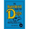 The Daredevil Book for Dogs The Daredevil Book for Dogs