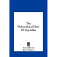The Philosophical Elixir of Vegetables the Philosophical Elixir of Vegetables The Philosophical Elixir of Vegetables the Philosophical Elixir of Vegetables