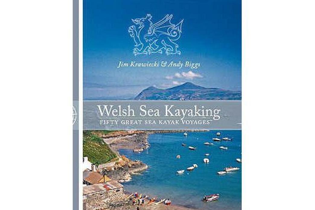 Welsh Sea Kayaking Fifty Great Sea Kayak Voyages Welsh Sea Kayaking Fifty Great Sea Kayak Voyages