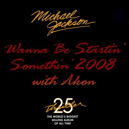 Wanna Be Startin&#39; Somethin&#39; 2008