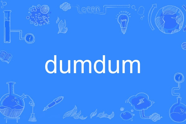dumdum dumdum