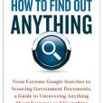 How to Find Out Anything How to Find Out Anything